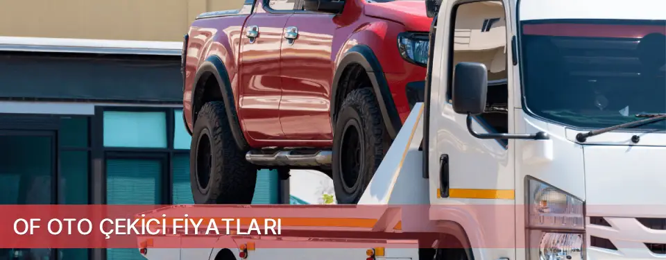 Of İlçemi Oto Çekici Fiyatları